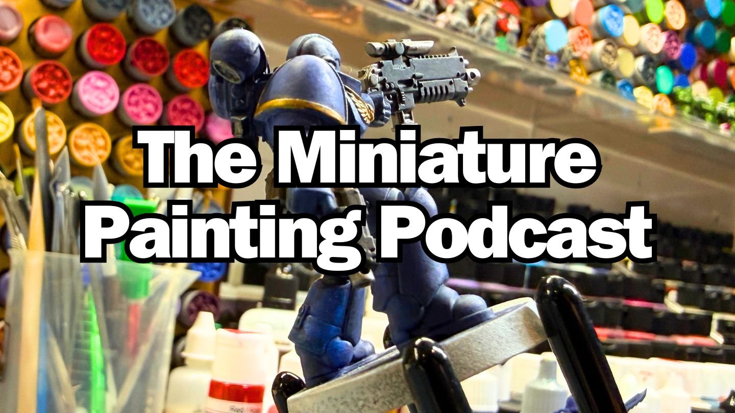 Is 3D Printing The Key To Improving As A Miniature Painter? – Ep 12 – Miniature Painting Podcast episode artwork